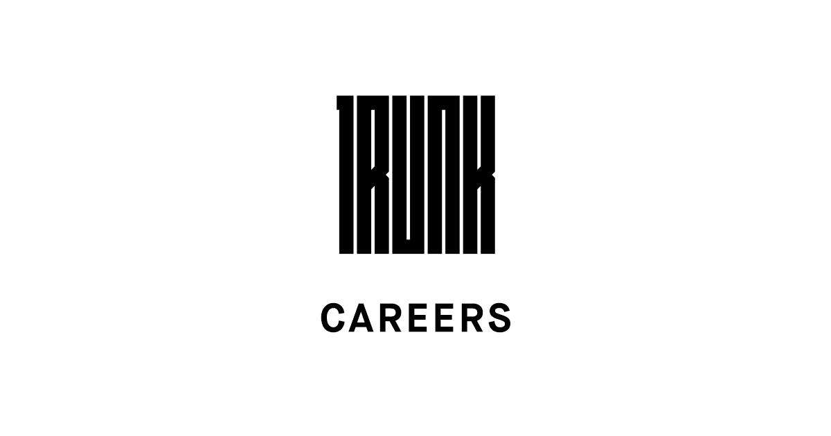 株式会社TRUNK（トランク） Careers（採用情報） TRUNK co.,ltd.